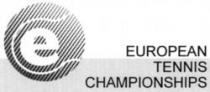 e EUROPEAN TENNIS CHAMPIONSHIPS