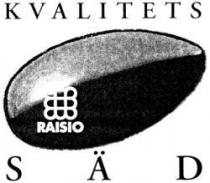 KVALITETS S Ä D RAISIO