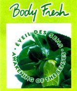 Body Fresh ÉVEIL DES SENS AWAKING OF THE SENSES