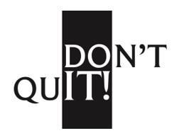 DON'T QUIT!