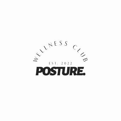 POSTURE. EST.2022 Wellness Club