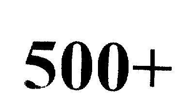 500+
