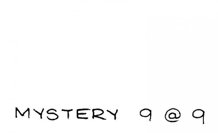 MYSTERY 9 @ 9