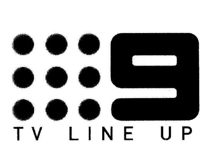 9 TV LINE UP