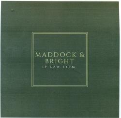 MADDOCK & BRIGHT IP LAW FIAM