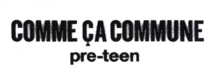 COMME ÇA COMMUNE pre-teen