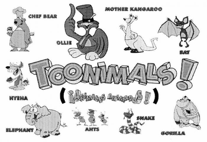 TOONIMALS! (¡ANIMALES ANIMADOS!) CHEF BEAR MOTHER KANGAROO OLLIE BAT HYENA ELEPHANT ANTS SNAKE GORILLA