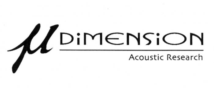 µ DiMENSION Acoustic Research