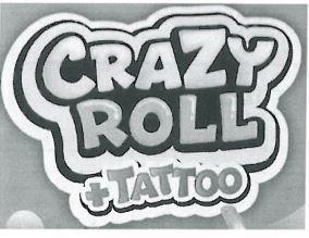 CRAZY ROLL + TATTOO