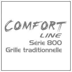 COMFORT LINE SERIE 800 GRILLE TRADITIONNELLE