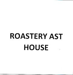ROASTERY AST HOUSE
