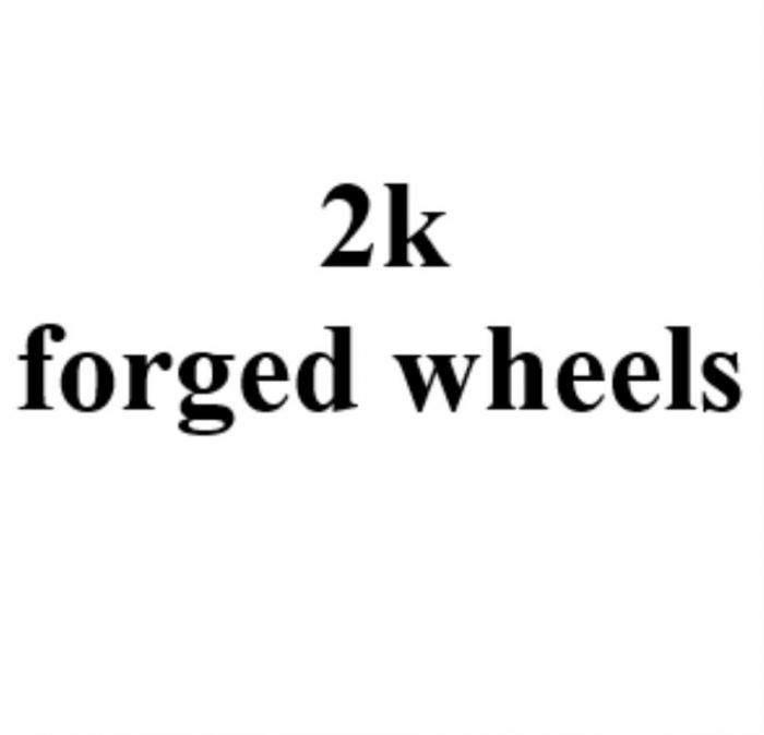 2k forged wheels