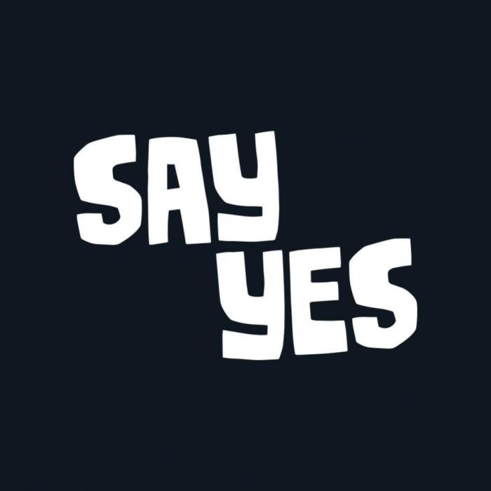 SAY YES