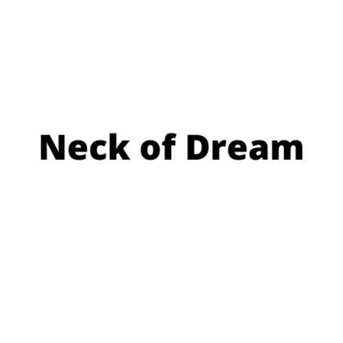 Neck of Dream