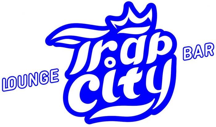 Trap city LOUNGE BAR