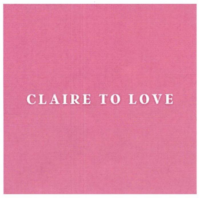 CLAIRE TO LOVE