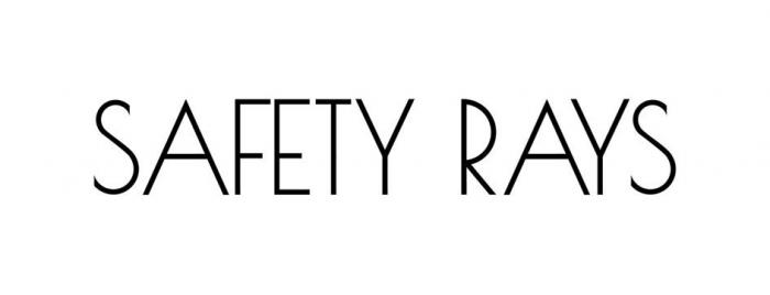SAFETY RAYS