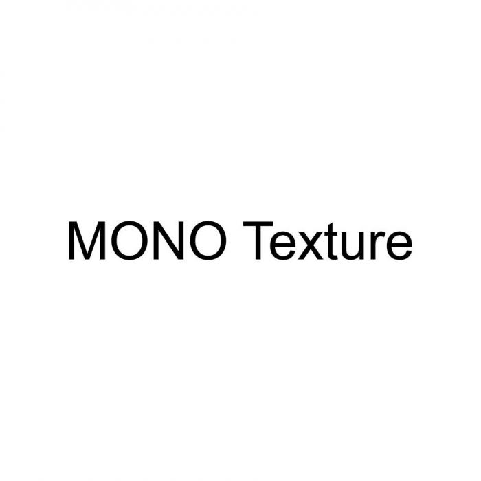 MONO TEXTURE