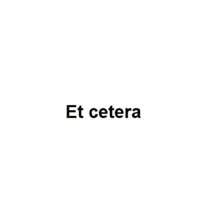 Et cetera