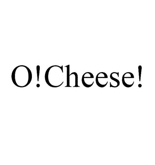 O CHEESE