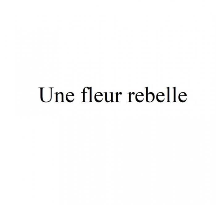 Une fleur rebelle