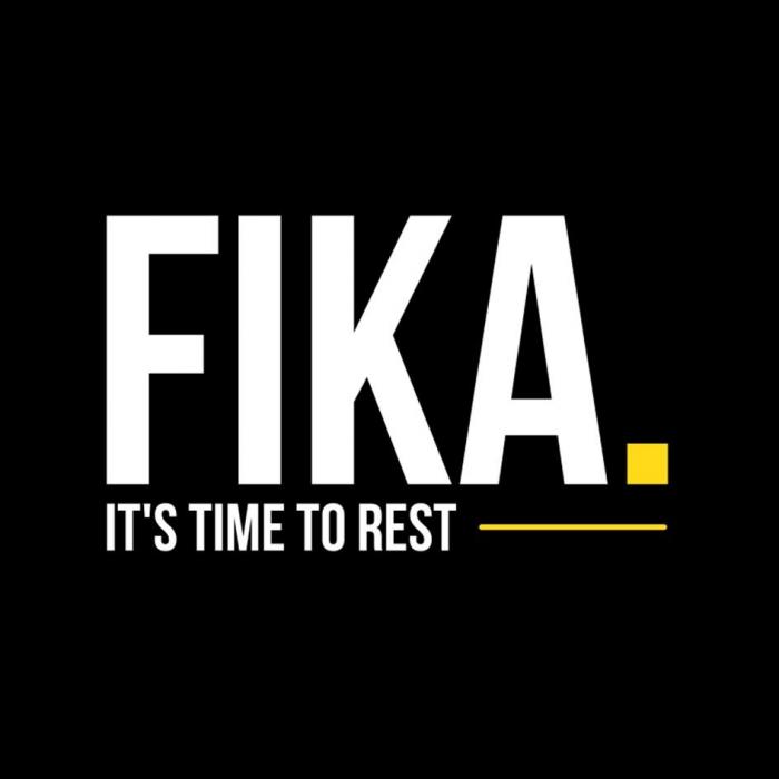 FIKA, It’s time to rest