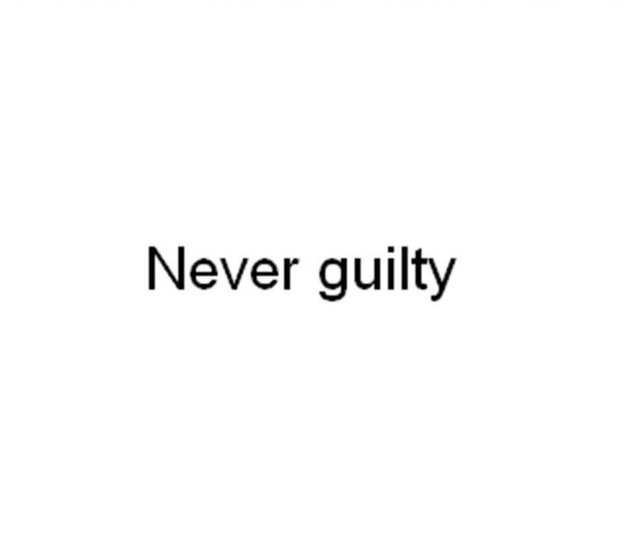 Never guilty
