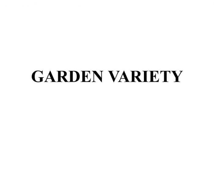 GARDEN VARIETY