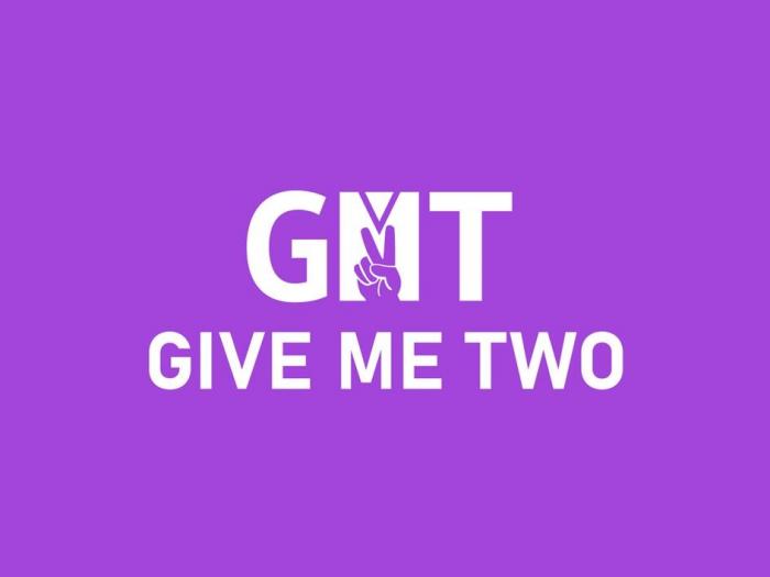 Give me two, GMT