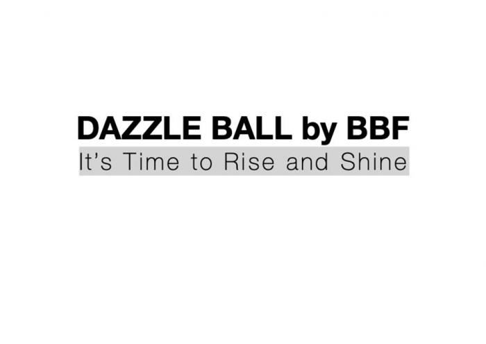 DAZZLE BALL by BBF It’s Time to Rise and Shine