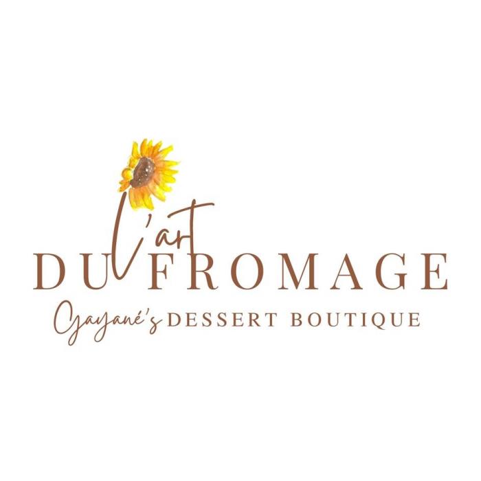 L'art du Fromage Gayane's DESSERT BOUTIQUE