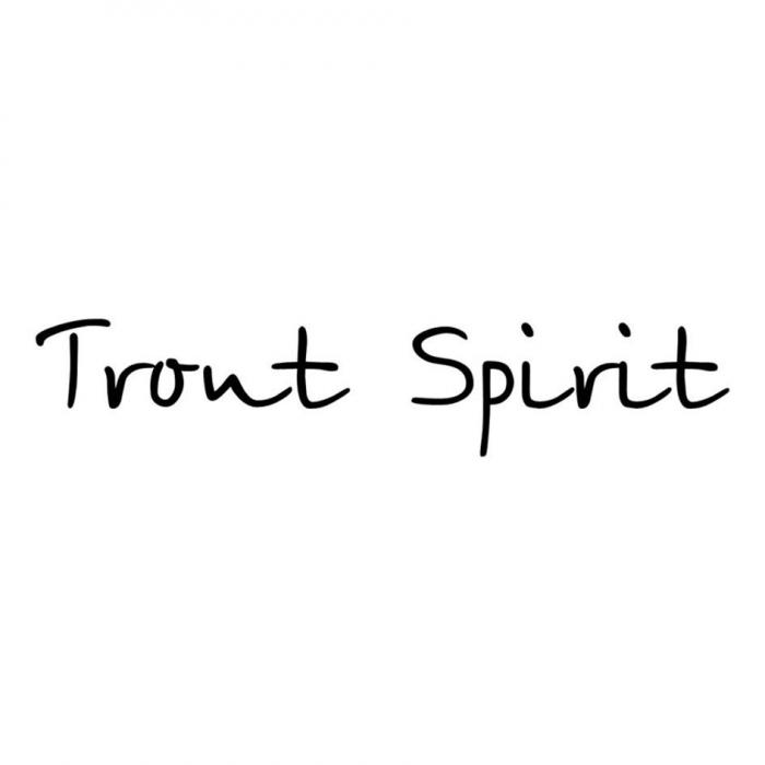 TROUT SPIRIT
