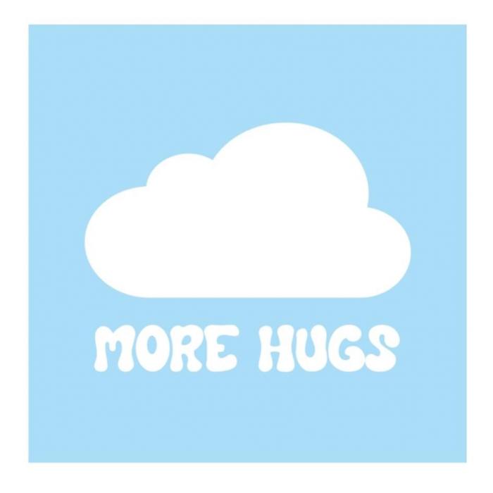 MORE HUGS