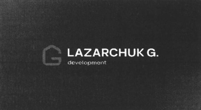 LAZARCHUK G. DEVELOPMENT