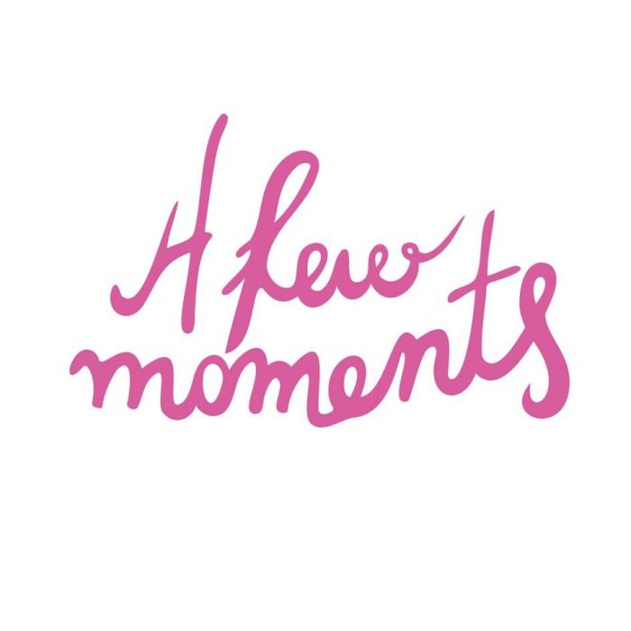 A few moments