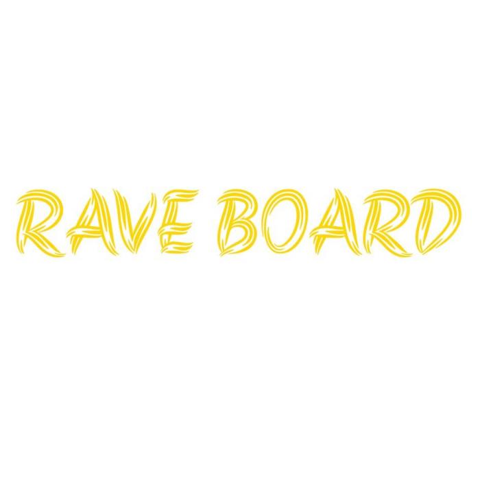 RAVE BOARD