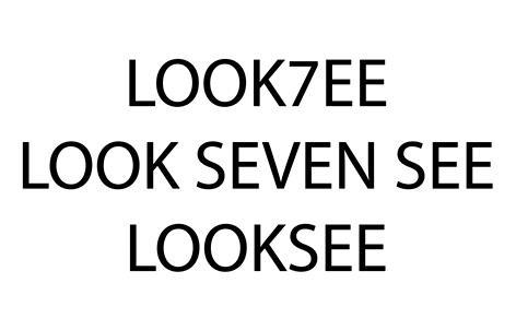 LOOK7EE LOOK SEVEN SEE LOOKSEE