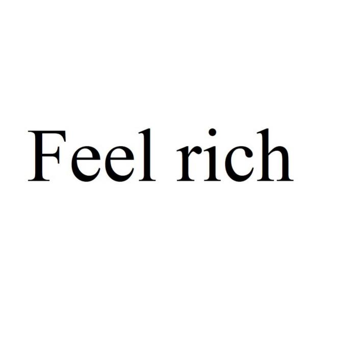 Feel rich