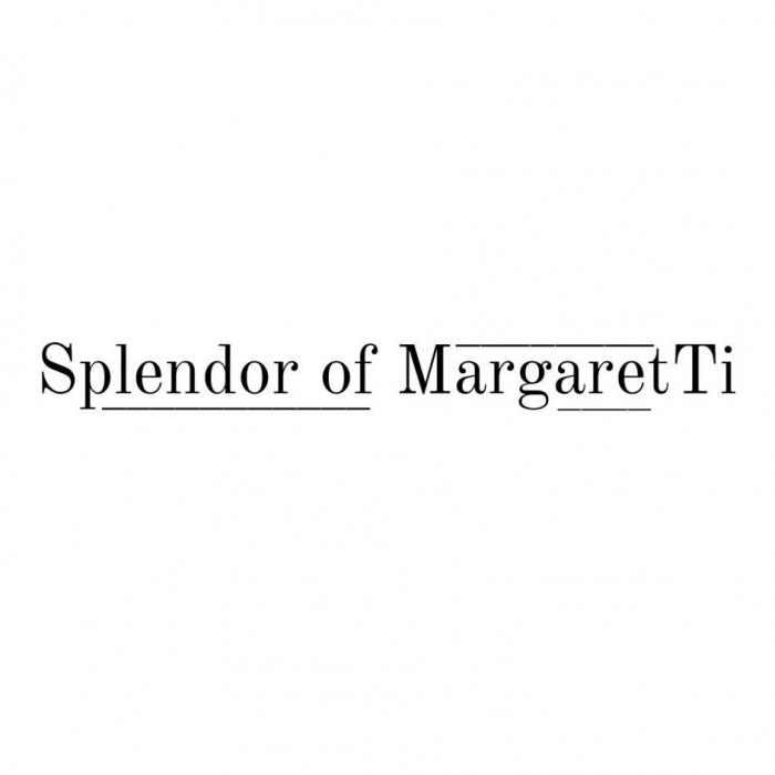 Splendor of MargaretTi