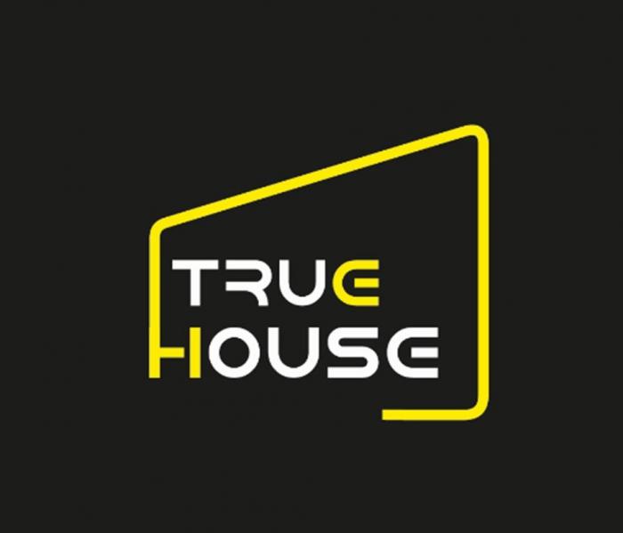 TRUE HOUSE