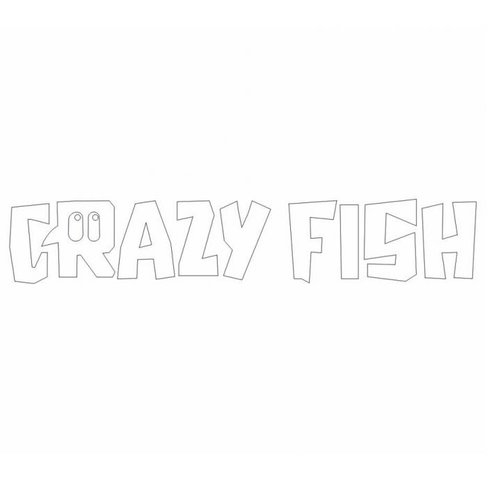 "CRAZY FISH"