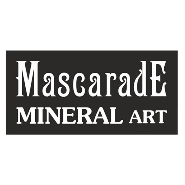 MascaradE MINERAL ART