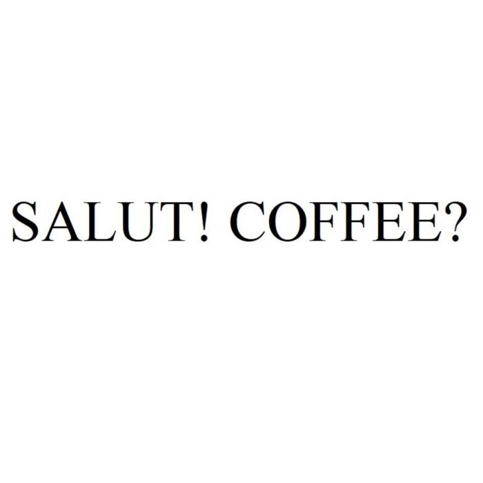 SALUT! COFFEE?