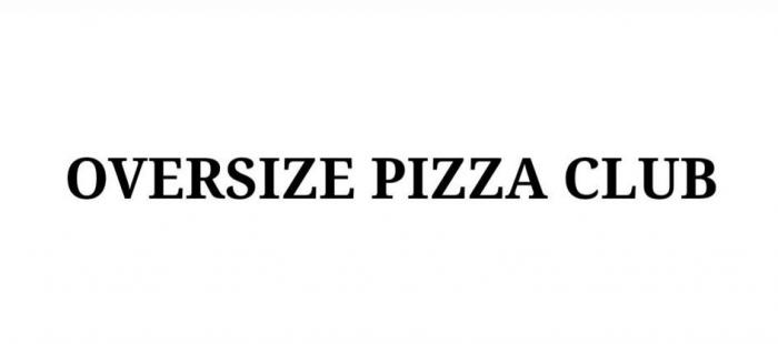 OVERSIZE PIZZA CLUB