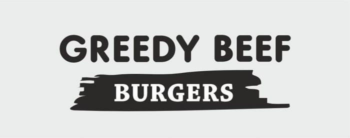 GREEDY BEEF, BURGERS