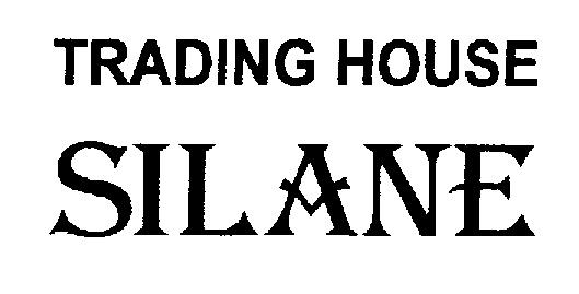 TRADING HOUSE SILANE