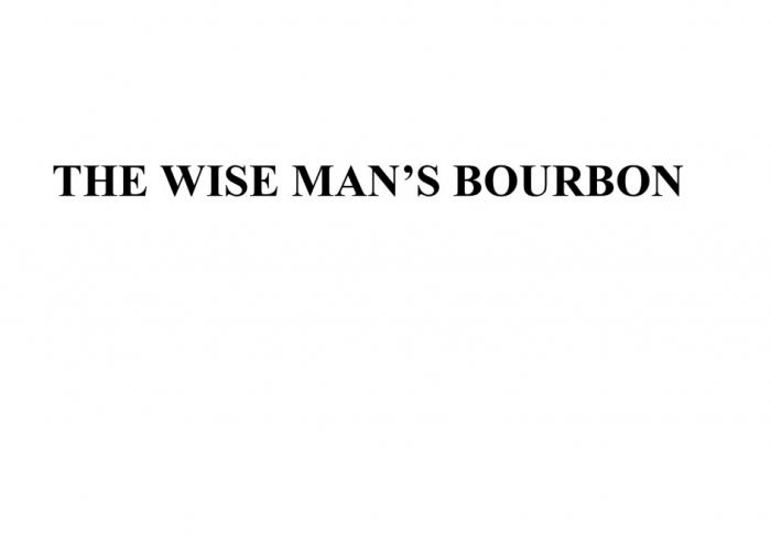 THE WISE MANS BOURBON