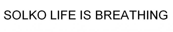 SOLKO LIFE IS BREATHING