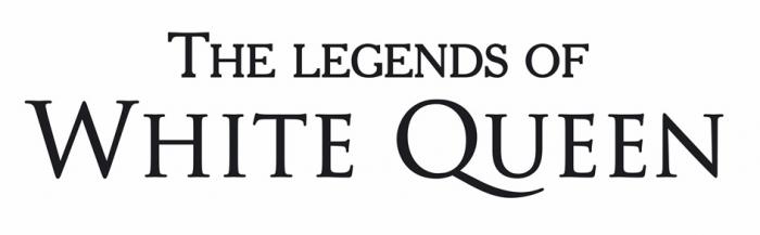 THE LEGENDS OF WHITE QUEEN