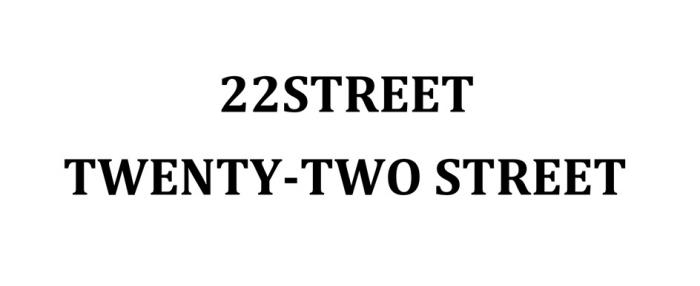 22STREET TWENTY-TWO STREET